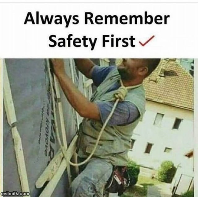 Always Remember Safety First