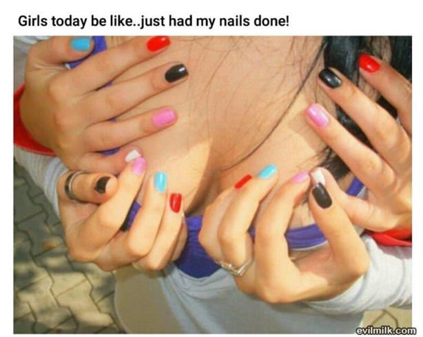 Just Had My Nails Done