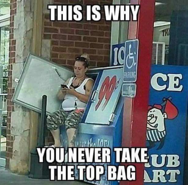 Never Take The Top Bag