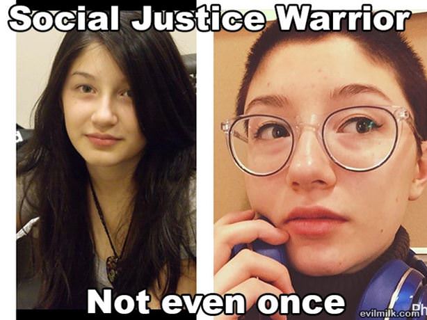 Social Justice Warrior Not Even Once