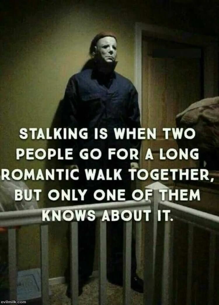 Stalking Is
