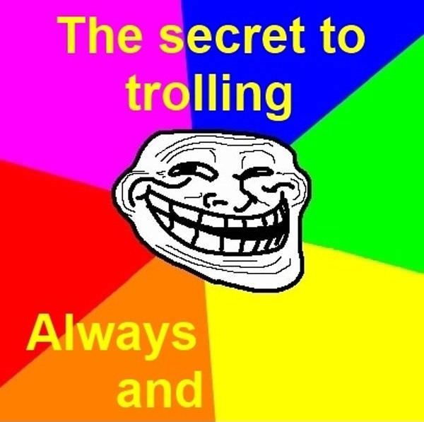 The Secret To Trolling