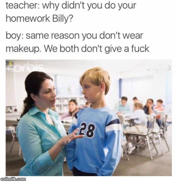 Why Didnt You Do Your Homework