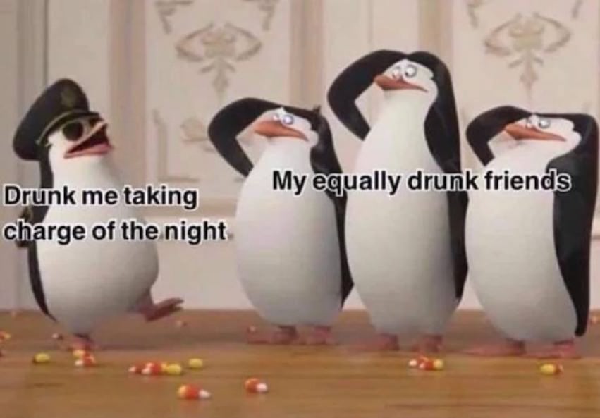 You might be drunk if