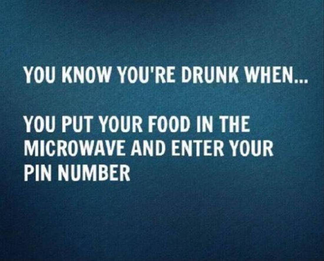 You might be drunk if