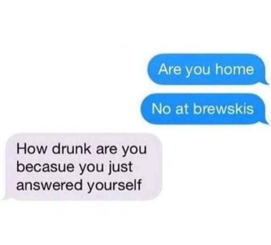 You might be drunk if