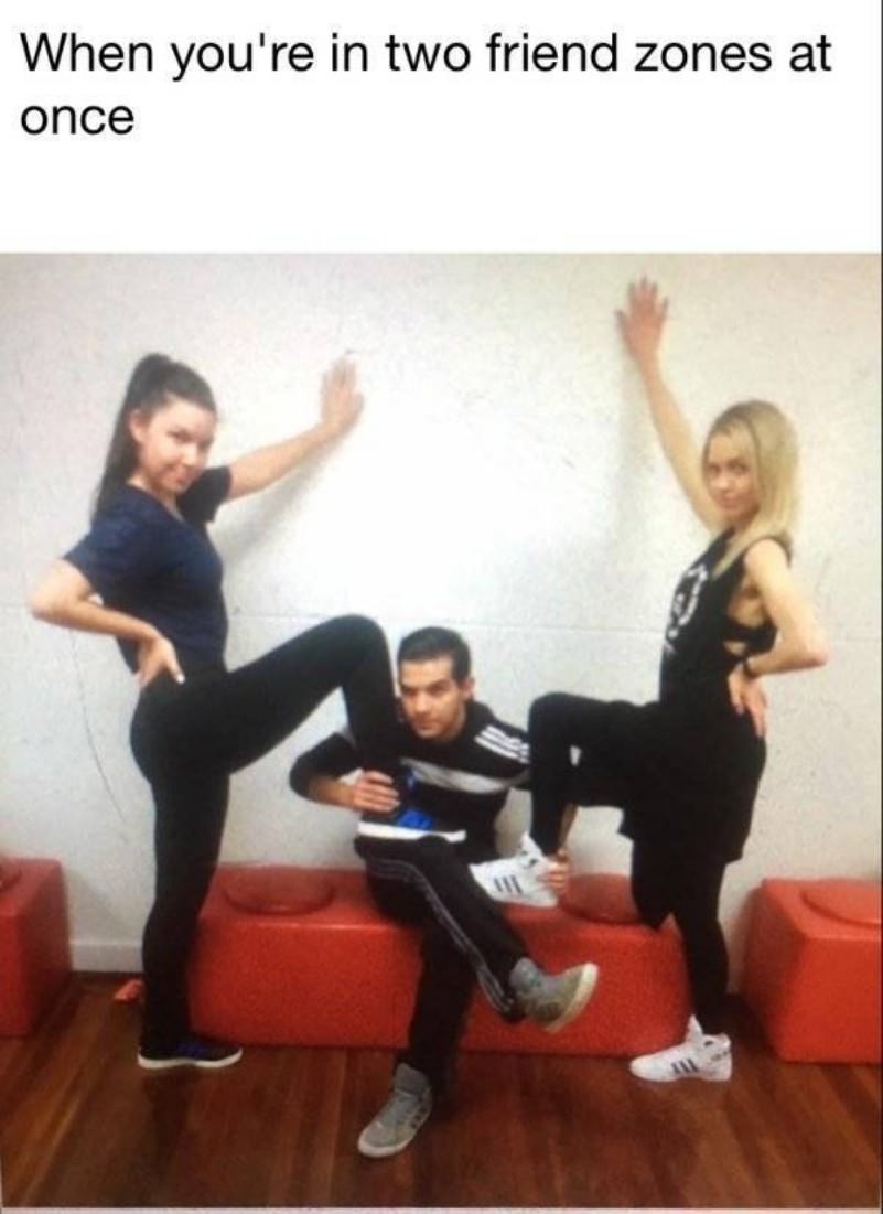 You have entered the friendzone