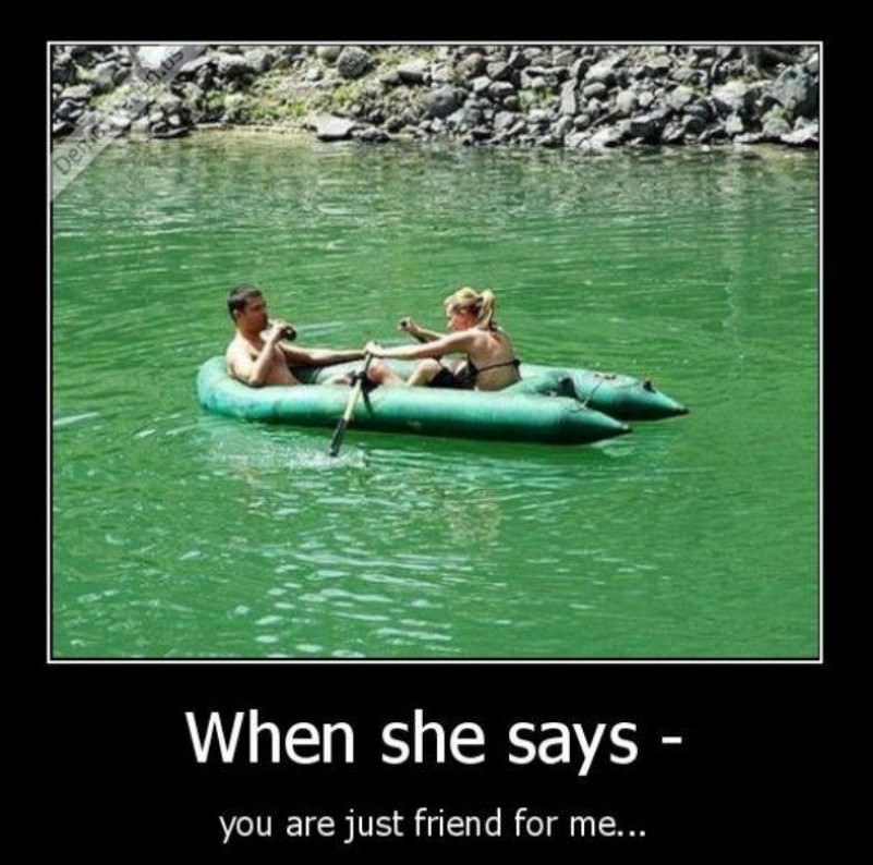 You have entered the friendzone