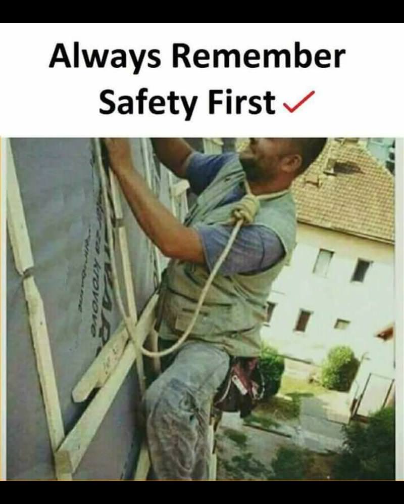 Always remember - Safety First