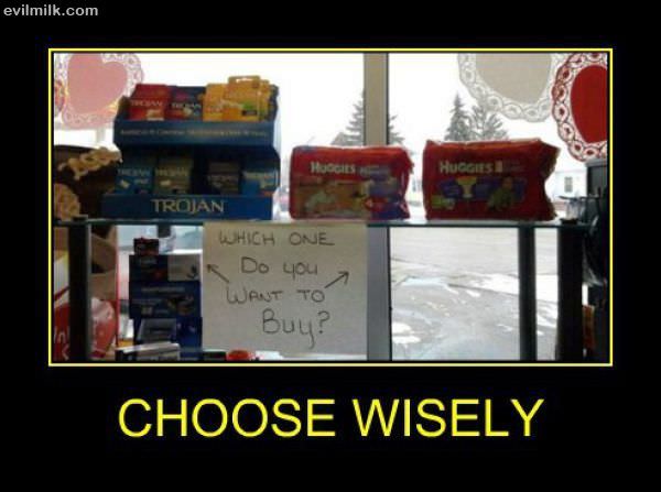 Choose Wisely