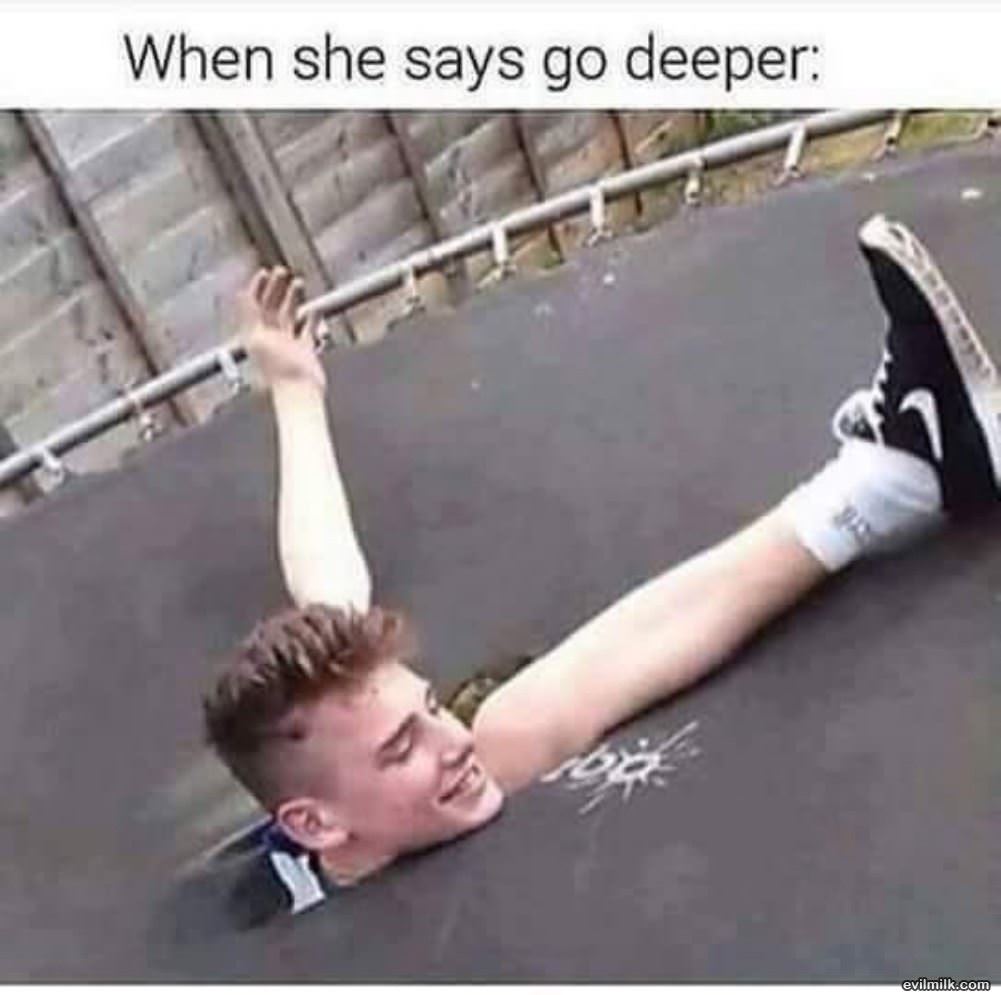 Deeper