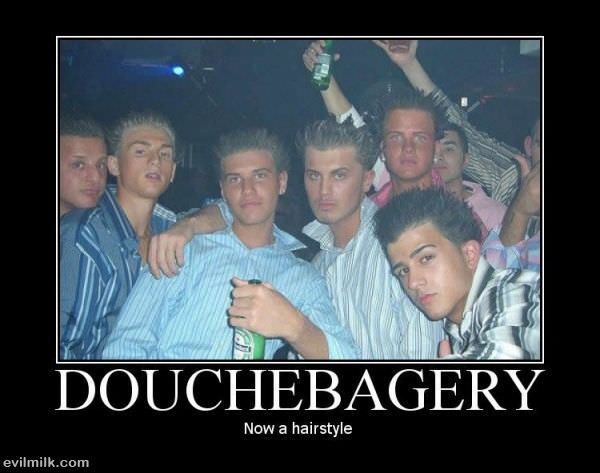 Douchebagery