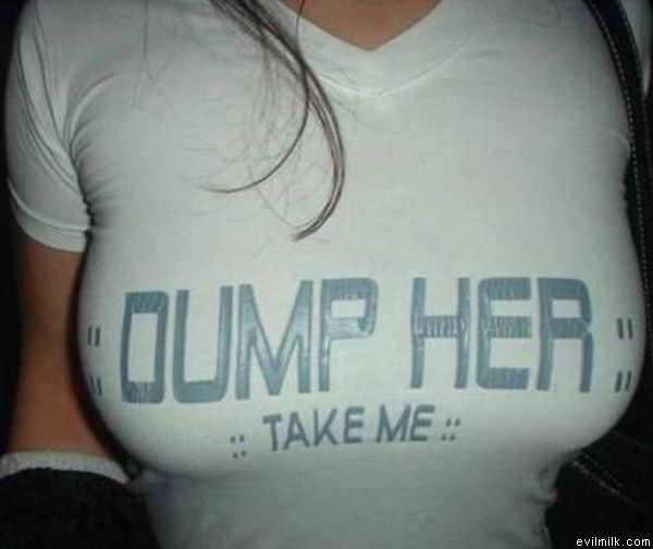 Dump Her Take Me