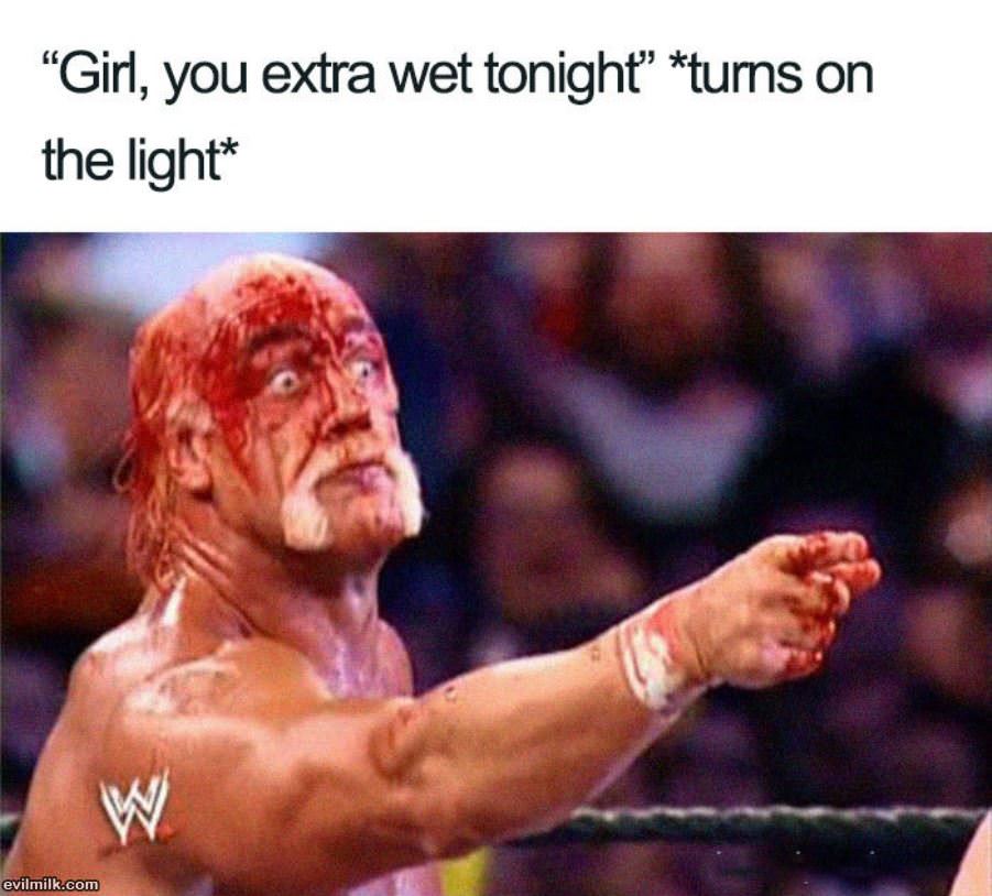 Extra Wet Tonight
