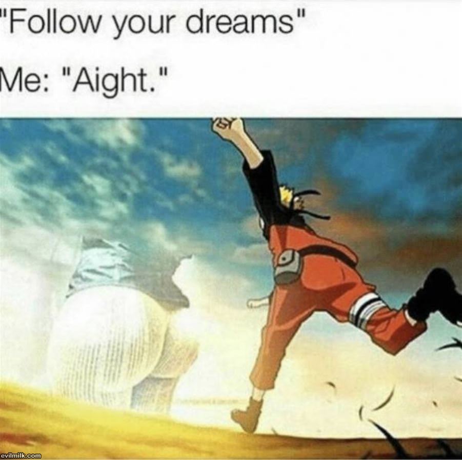 Follow Your Dreams