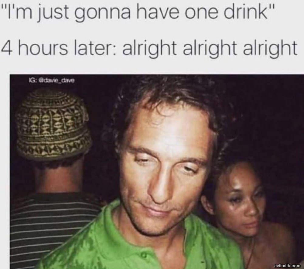 Going Out For One Drink