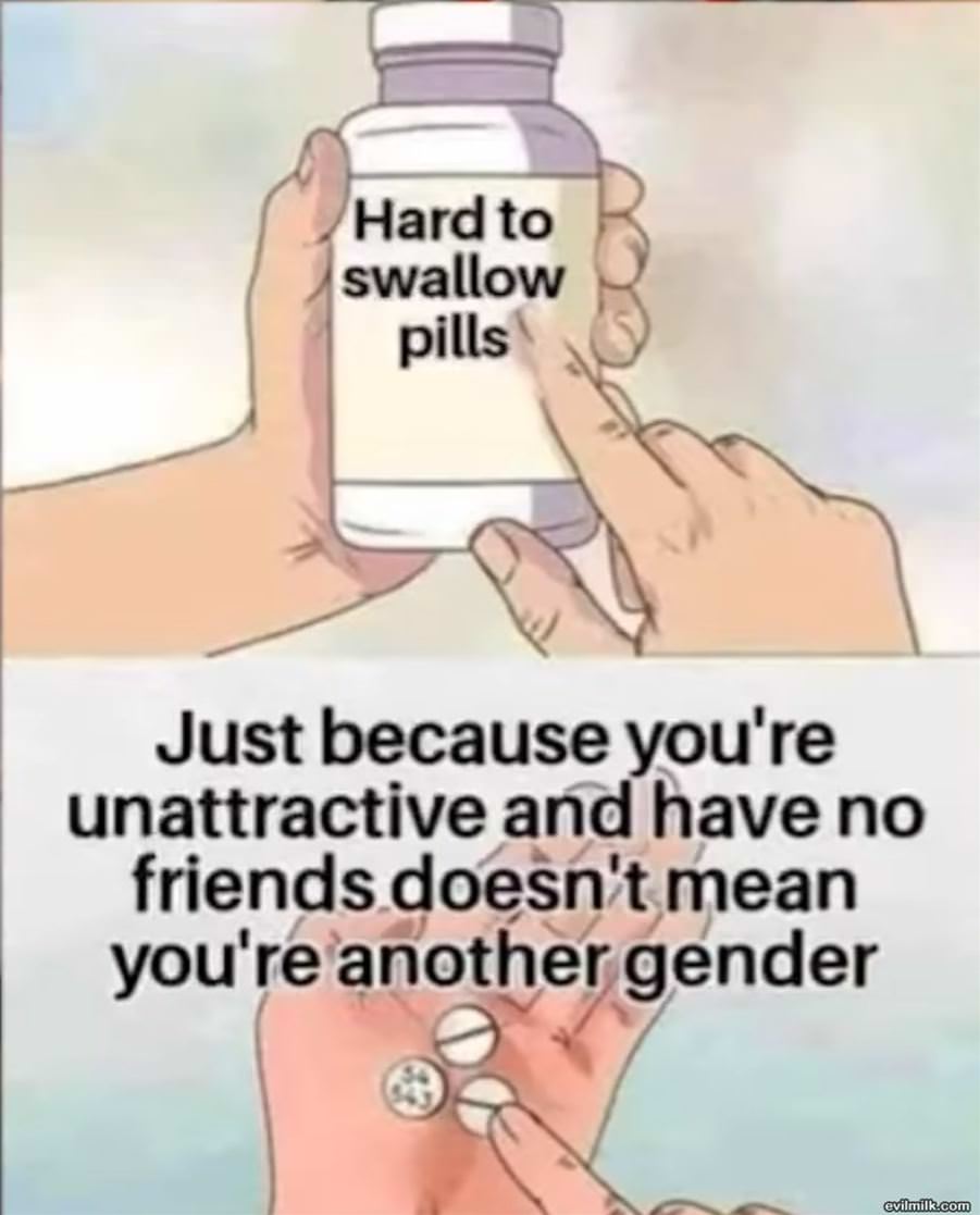 Hard To Swallow Pills