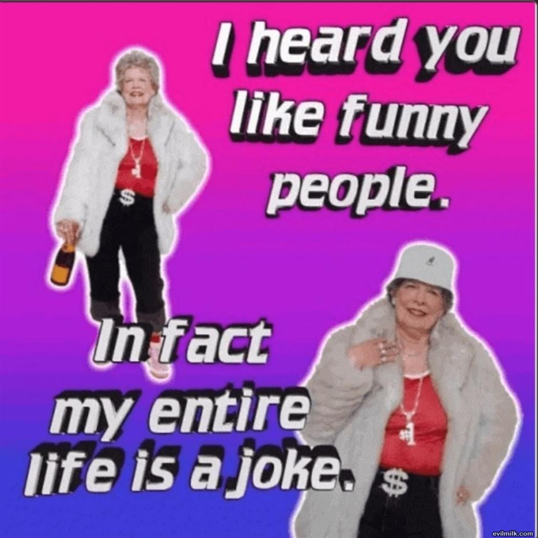 Heard You Like Funny People