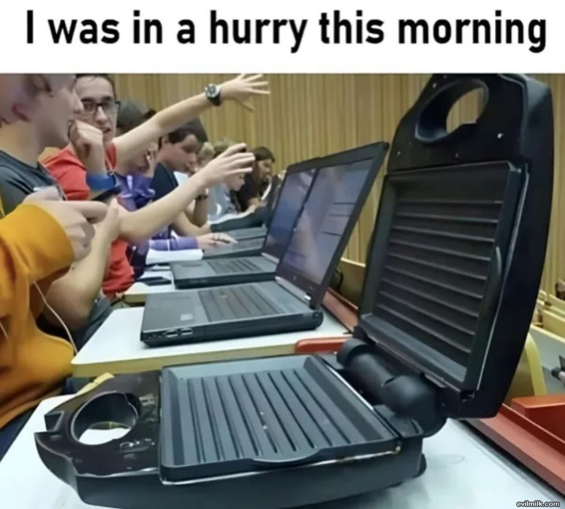 I Was In A Hurry