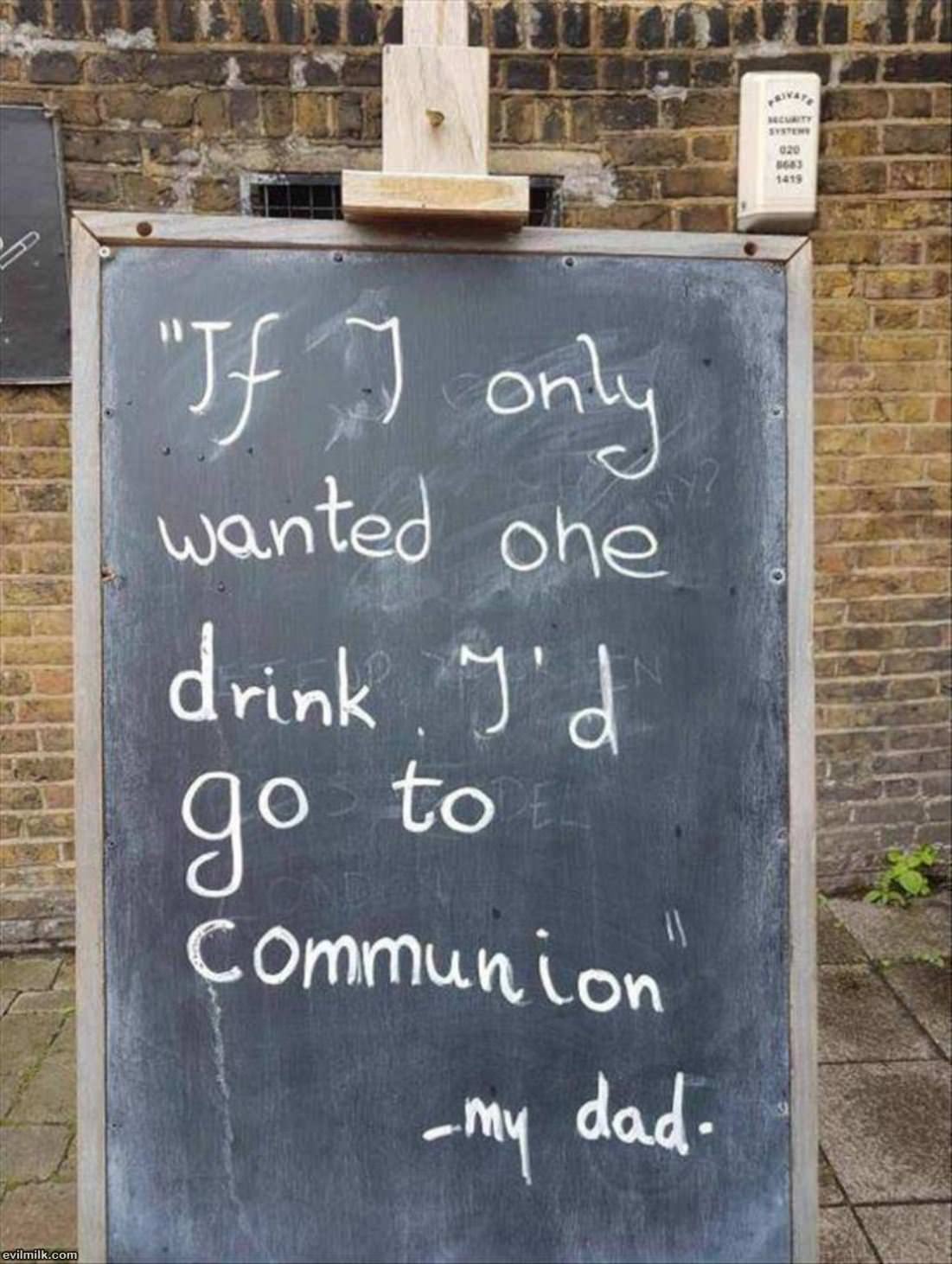 If I Only Wanted One Drink
