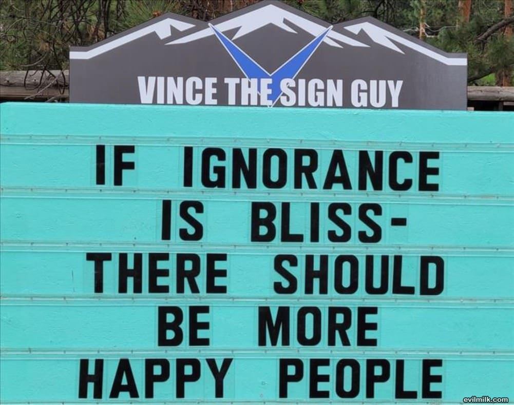 If Ignorance Is Bliss