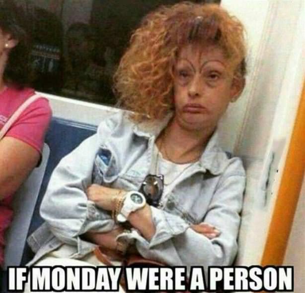 If Monday Was A Person