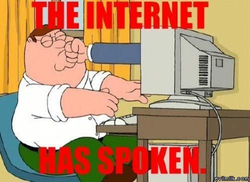 Internet Has Spoken