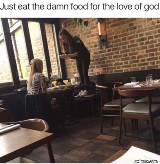 Just Eat The Damn Food