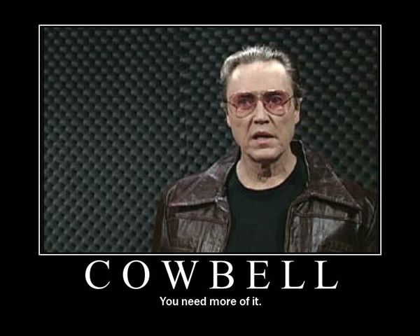 More Cowbell