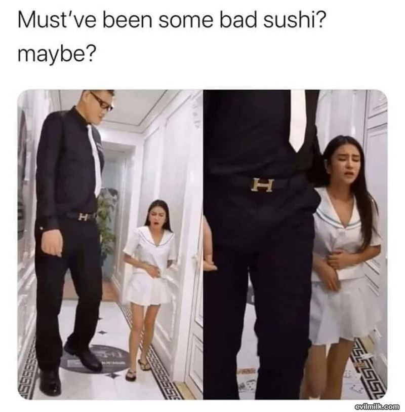 Must Have Been The Sushi
