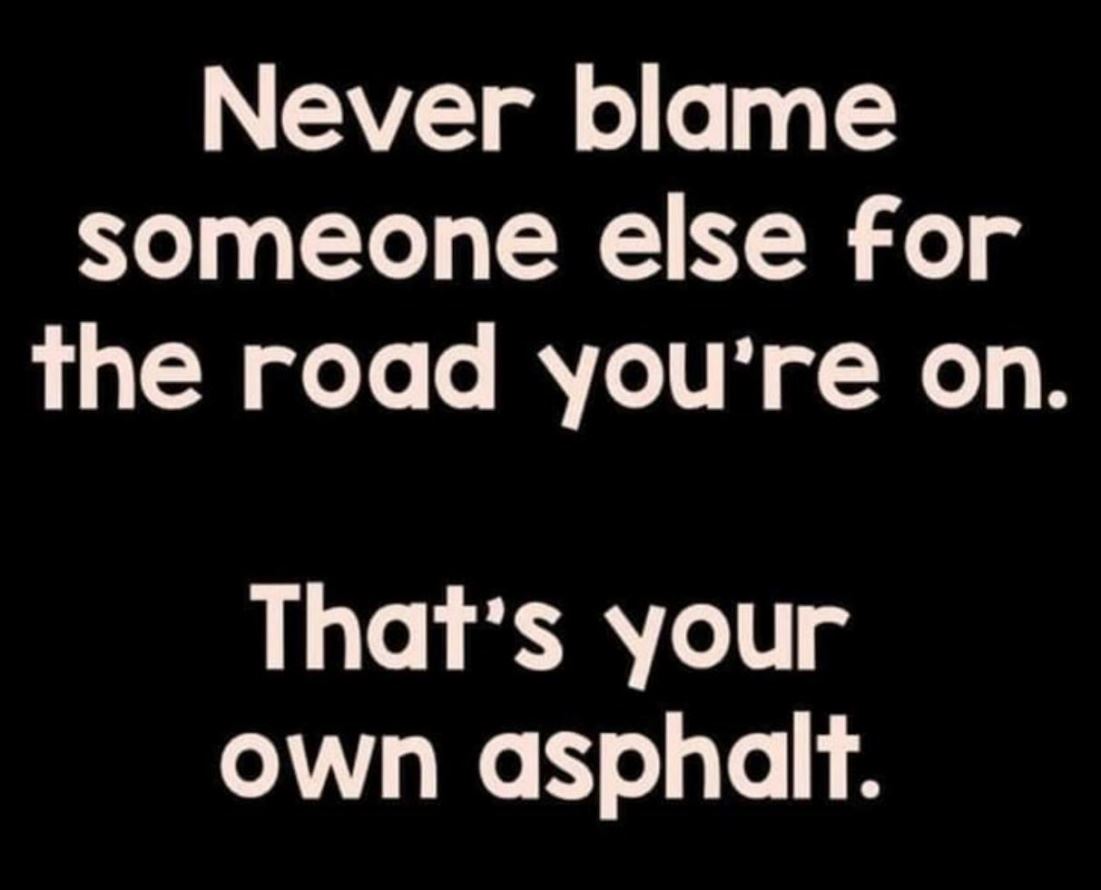 Never Blame Someone Else