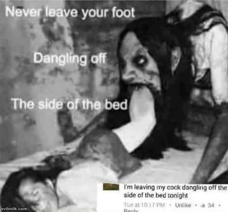 Never Leave Your Foot Dangling