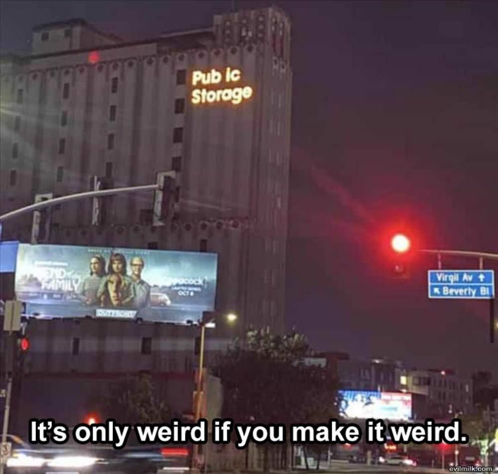 Only Weird If