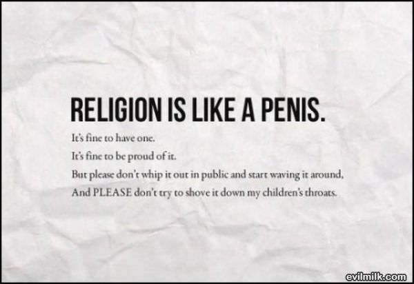 Religion Is Like A Penis