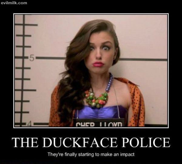 The Duckface Police