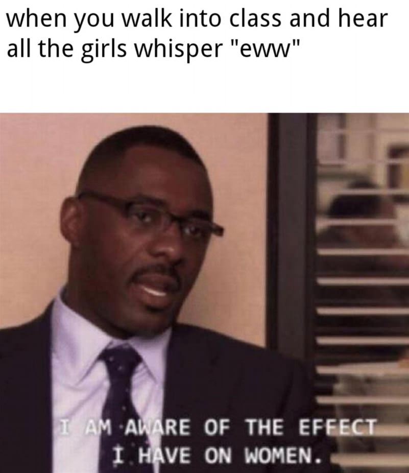 The Effect I Have On Women