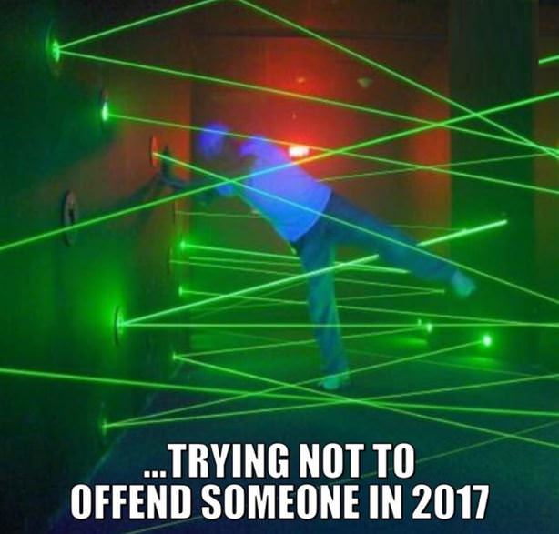 Trying Not To Offend Someone In 2017