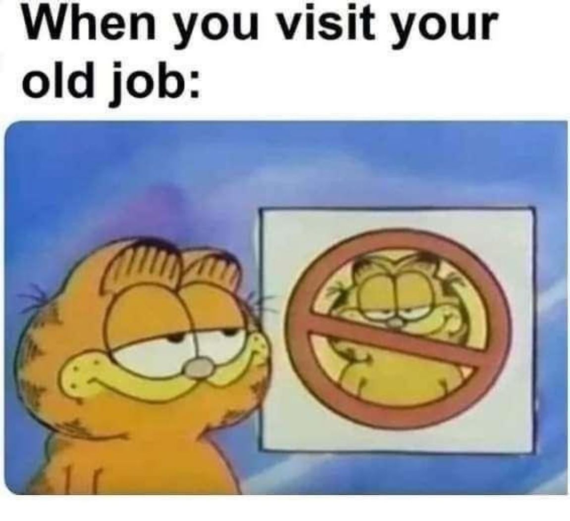 Visit Your Old Job