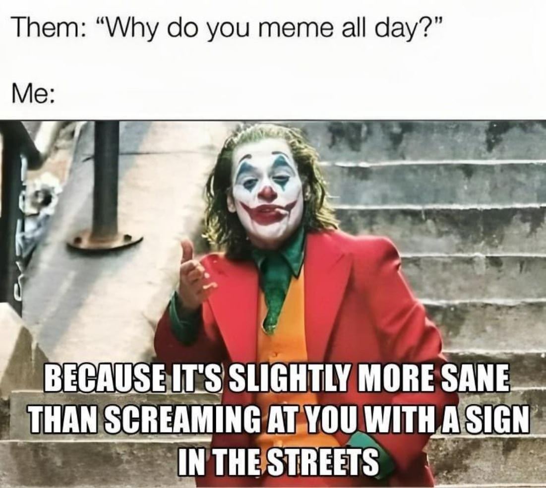 Why Do You Meme All Day