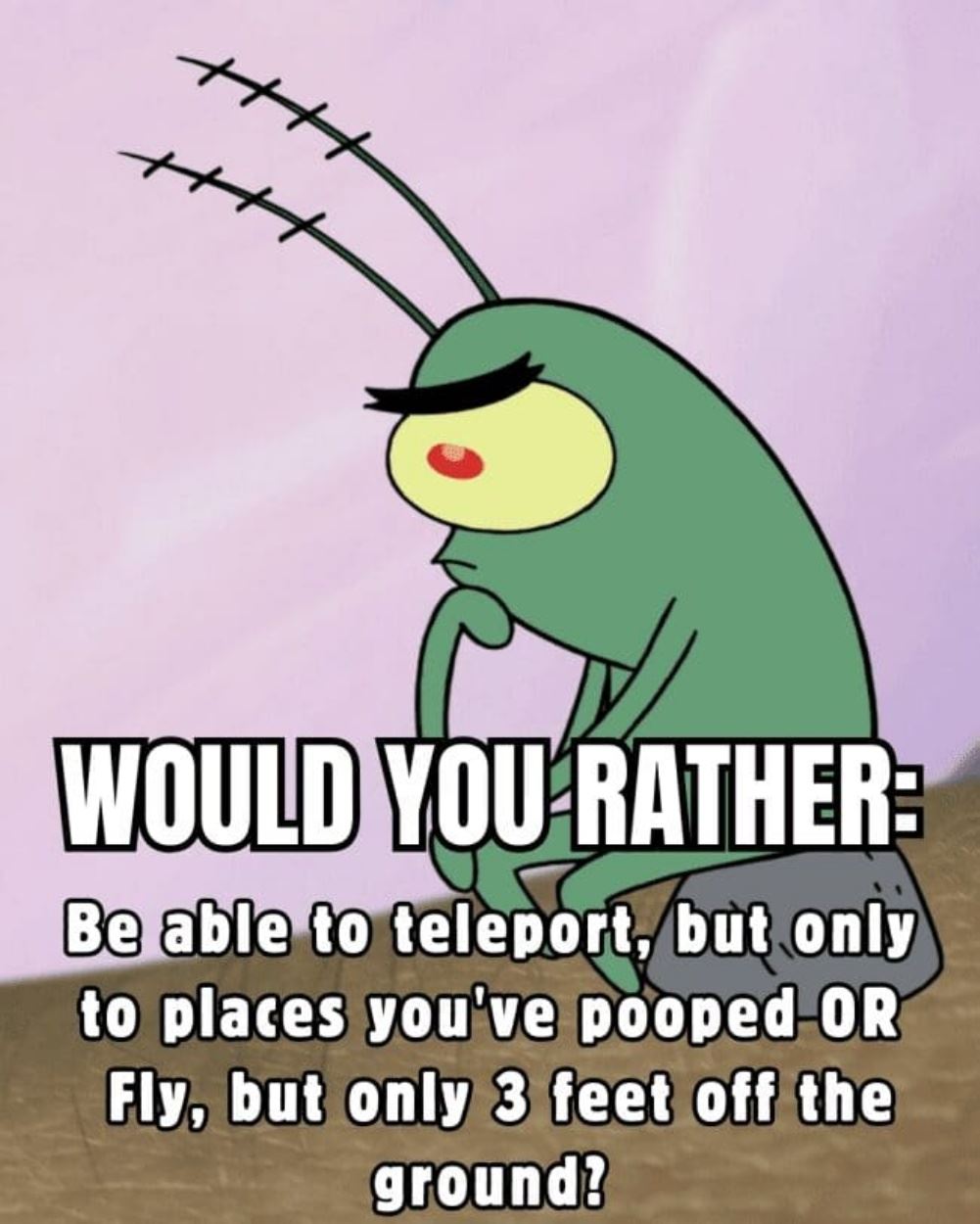 Would You Rather