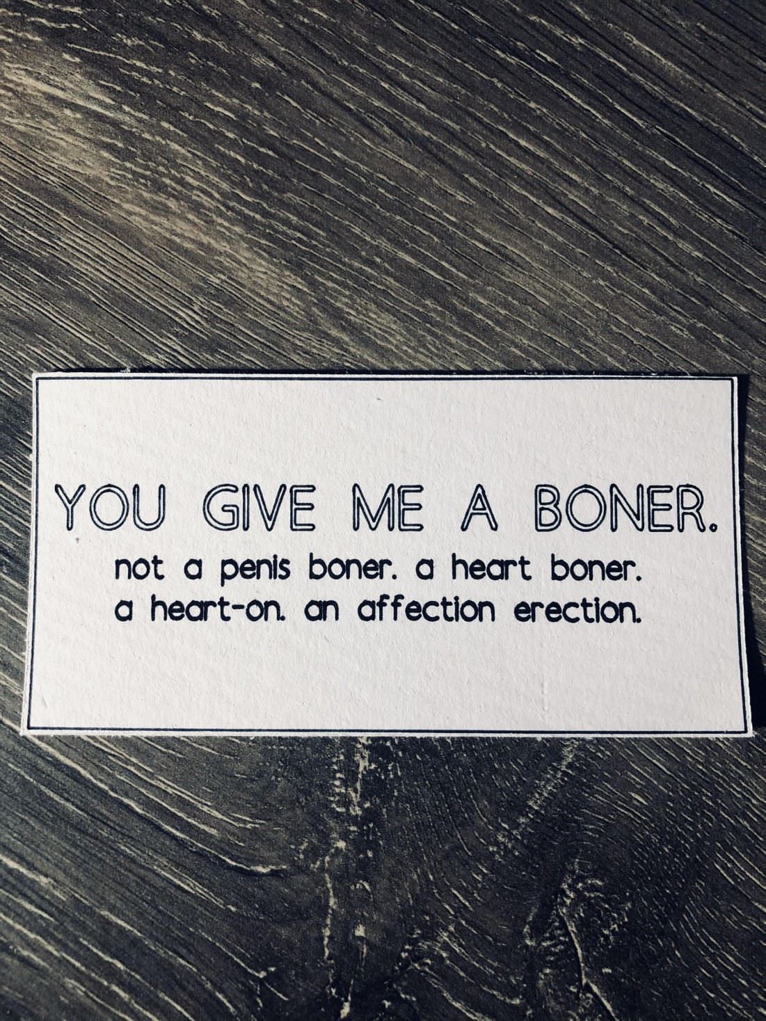 You Give Me A Boner