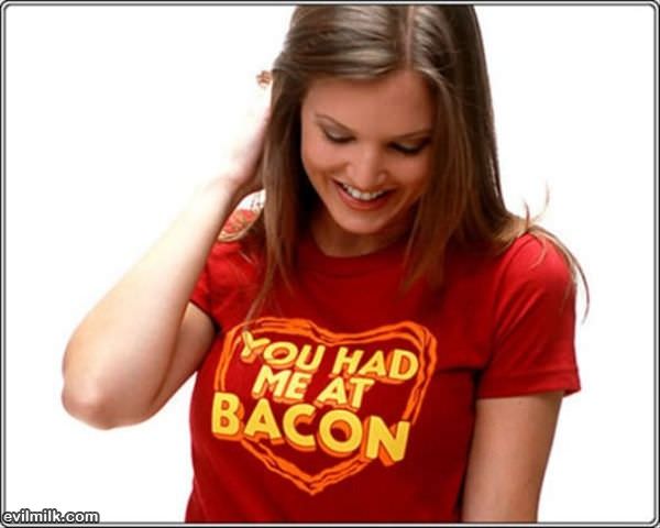 You Had Me At Bacon