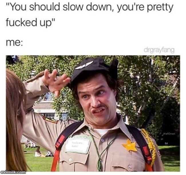 You Should Slow Down