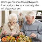 About To Eat Some Mexican Food