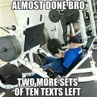 Almost Done Bro