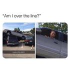 Am I Over The Line