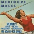 Attention All Mediocre Males