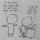 Be Anyone For A Day