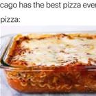 Chicago Has The Best Pizza
