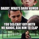Daddy What Is Dark Humor